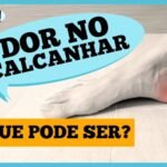 Dor no calcanhar: pode não ser o que você pensa